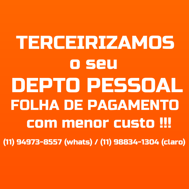 Terceirizamos o Depto pessoal e  sua Folha de Pagamento, com baixo custo…..