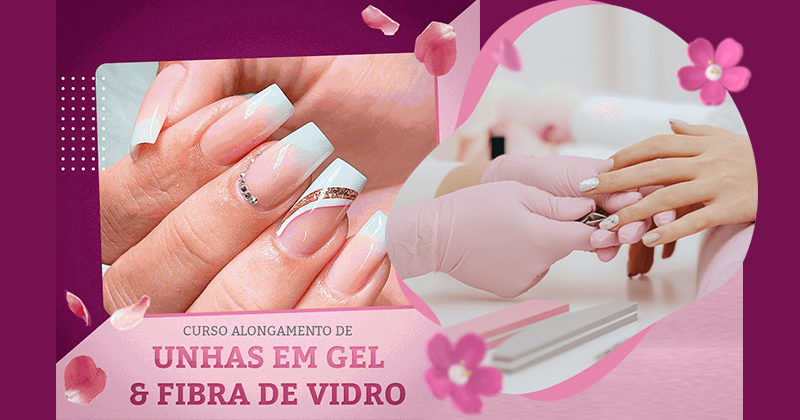 Curso de Alongamento de Unhas em Gel e Fibra de Vidro